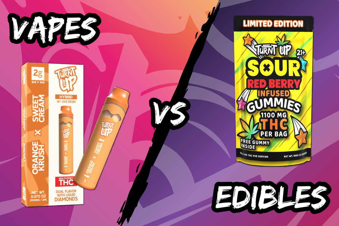 Edible vs. Vape: Which One's Right for Your Vibe? Turnt Up Edible vs. Vape: Which One's Right for Your Vibe? Turnt Up